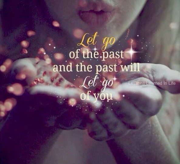 Why You Need To Let Go Of The Past